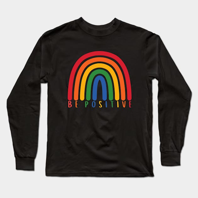 Be Positive Rainbow Long Sleeve T-Shirt by AnimeVision